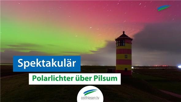 Spektakulär: Polarlichter am Pilsumer Leuchtturm