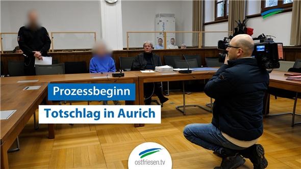 Totschlag in Aurich: Prozessbeginn